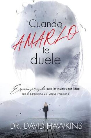 Cover of Cuando Amarlo Te Duele