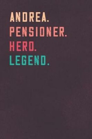 Cover of Andrea. Pensioner. Hero. Legend.