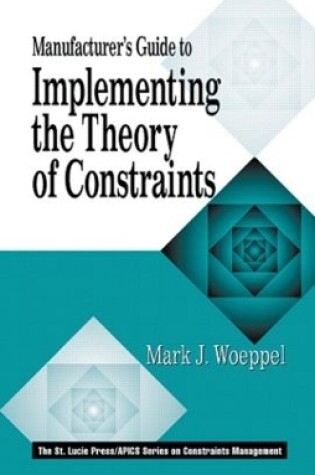 Cover of Manufacturer's Guide to Implementing the Theory of Constraints