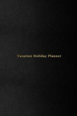 Cover of Vacation Holiday Planner