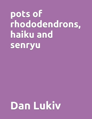 Book cover for pots of rhododendrons, haiku and senryu