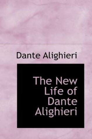 Cover of The New Life of Dante Alighieri