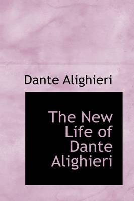 Book cover for The New Life of Dante Alighieri