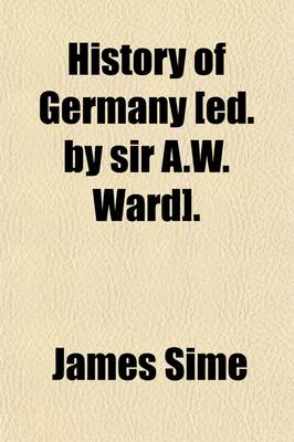 Book cover for History of Germany [Ed. by Sir A.W. Ward].