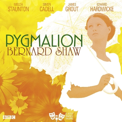 Book cover for Pygmalion (Classic Radio Theatre)