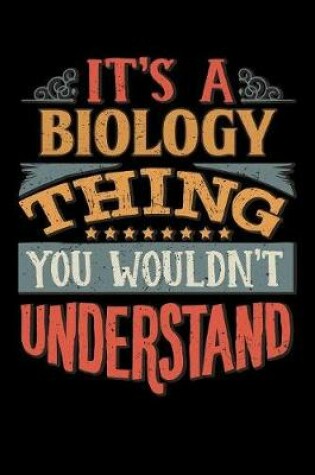 Cover of Its A Biology Thing You Wouldnt Understand