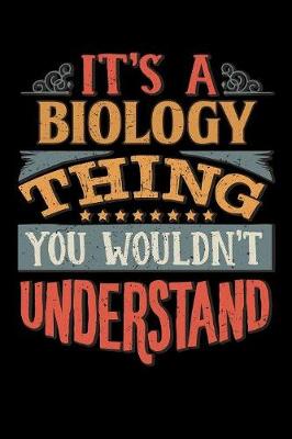 Book cover for Its A Biology Thing You Wouldnt Understand