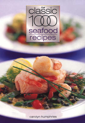 Book cover for The Classic 1000 Seafood Recipes