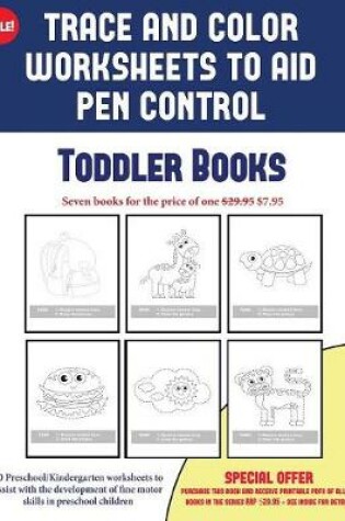 Cover of Toddler Books (Trace and Color Worksheets to Develop Pen Control)