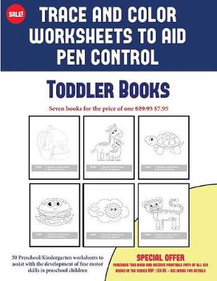 Book cover for Toddler Books (Trace and Color Worksheets to Develop Pen Control)