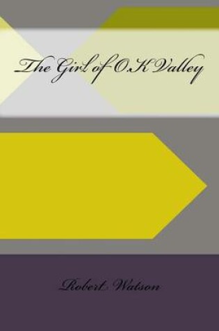 Cover of The Girl of O.K Valley