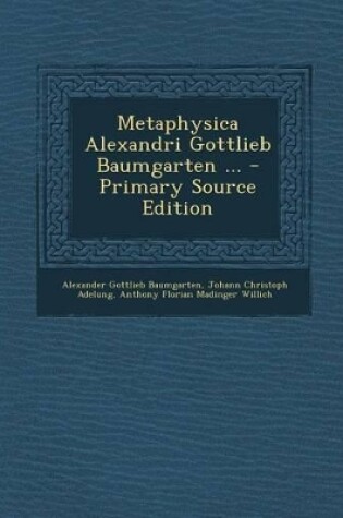 Cover of Metaphysica Alexandri Gottlieb Baumgarten ...