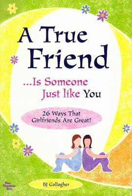 Book cover for A True Friend a ]is Someone Just Like You