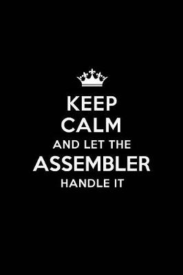 Book cover for Keep Calm and Let the Assembler Handle It