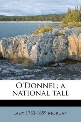 Cover of O'Donnel; A National Tale