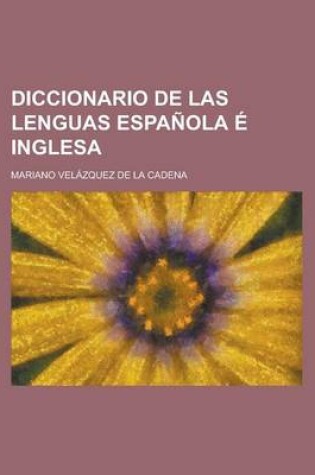 Cover of Diccionario de Las Lenguas Espanola E Inglesa