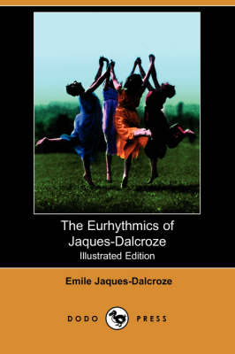 Book cover for The Eurhythmics of Jaques-Dalcroze (Illustrated Edition) (Dodo Press)