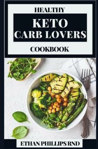 Cover of Healthy Keto Carb Lovers Cookbook