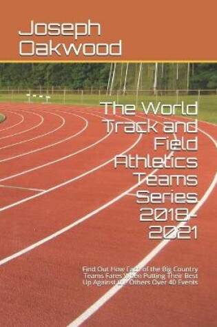 Cover of The World Track and Field Athletics Teams Series 2018-2021