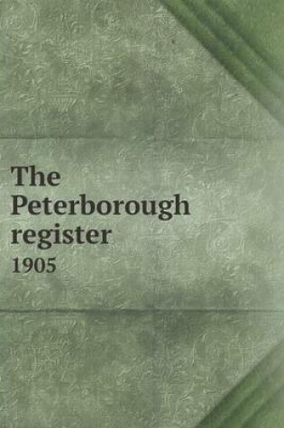 Cover of The Peterborough register 1905