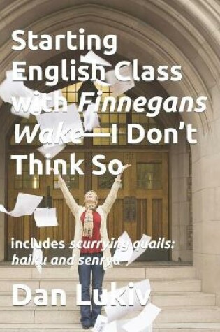 Cover of Starting English Class with Finnegans Wake-I Don't Think So