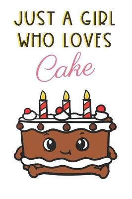 Book cover for Just A Girl Who Loves Cakes