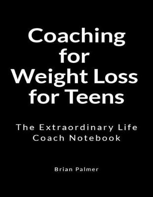 Cover of Coaching for Weight Loss for Teens