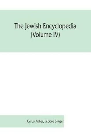 Cover of The Jewish encyclopedia (Volume IV)