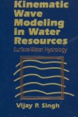 Cover of Kinematic Wave Modeling in Water Resources