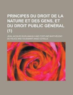 Book cover for Principes Du Droit de La Nature Et Des Gens, Et Du Droit Public G N Ral (1)