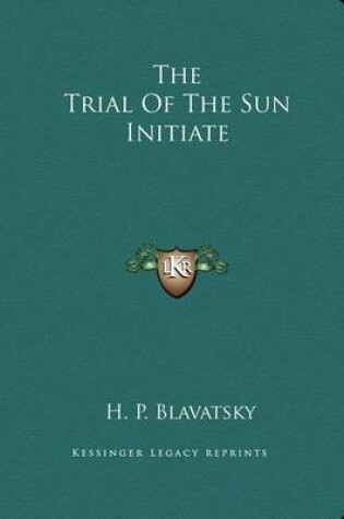 Cover of The Trial of the Sun Initiate