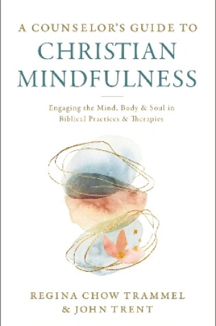Cover of A Counselor's Guide to Christian Mindfulness