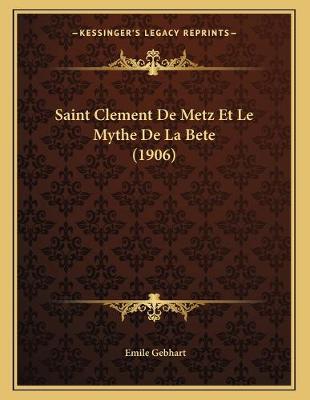 Book cover for Saint Clement De Metz Et Le Mythe De La Bete (1906)