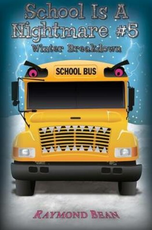 Cover of School Is A Nightmare #5 Winter Breakdown