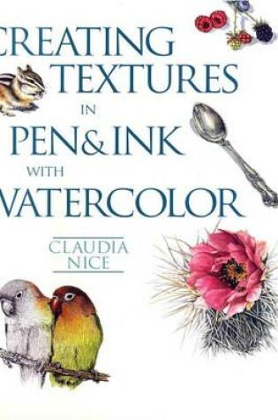 Cover of Creating Textures in Pen & Ink with Watercolor