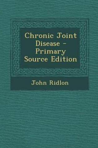 Cover of Chronic Joint Disease - Primary Source Edition