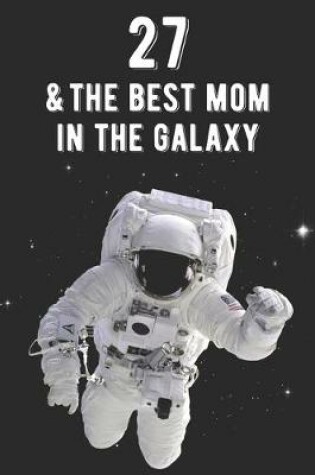 Cover of 27 & The Best Mom In The Galaxy