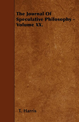 Book cover for The Journal Of Speculative Philosophy - Volume XX.