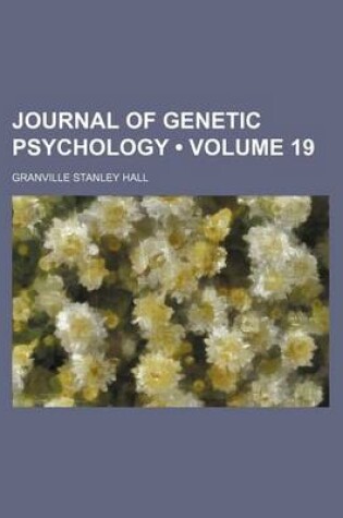 Cover of Journal of Genetic Psychology (Volume 19)