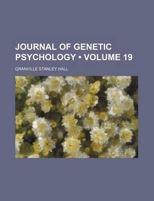 Book cover for Journal of Genetic Psychology (Volume 19)