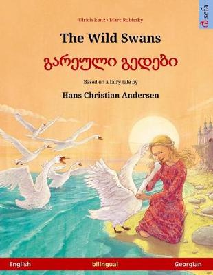 Book cover for The Wild Swans - Gareuli gedebi (English - Georgian). Based on a fairy tale by Hans Christian Andersen