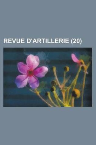 Cover of Revue D'Artillerie (20 )