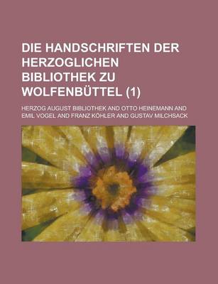 Book cover for Die Handschriften Der Herzoglichen Bibliothek Zu Wolfenbuttel (1)