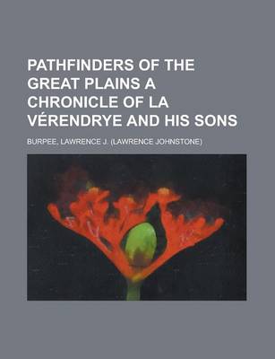 Book cover for Pathfinders of the Great Plains a Chronicle of La Verendrye and His Sons