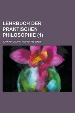 Cover of Lehrbuch Der Praktischen Philosophie (1)