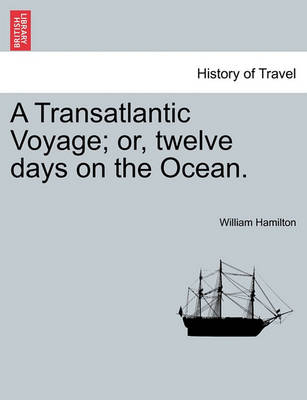 Book cover for A Transatlantic Voyage; Or, Twelve Days on the Ocean.