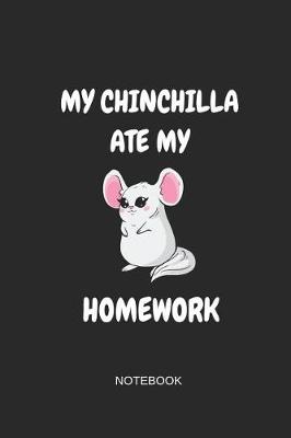 Book cover for My Chinchilla Ate My Homework Notebook