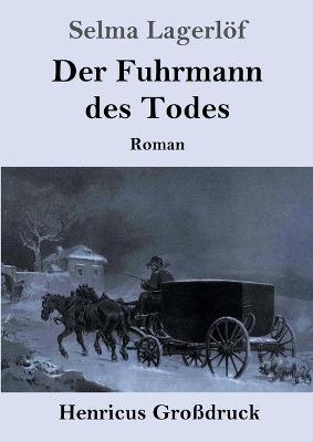 Book cover for Der Fuhrmann des Todes (Großdruck)