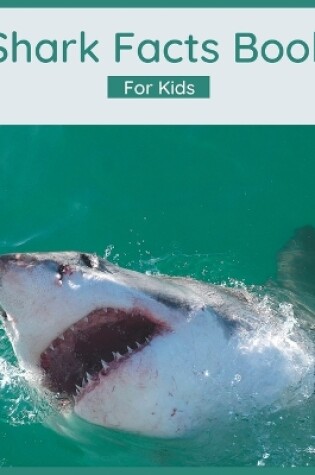 Cover of Shark Facts Book For Kids