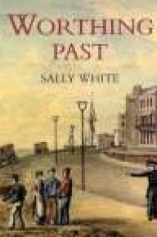 Cover of Worthing Past